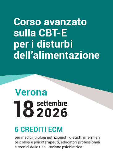 Corso avanzato sulla CBT-E per i Disturbi dell’Alimentazione. Aggiornamenti clinici, personalizzazione del trattamento e supervisione di casi